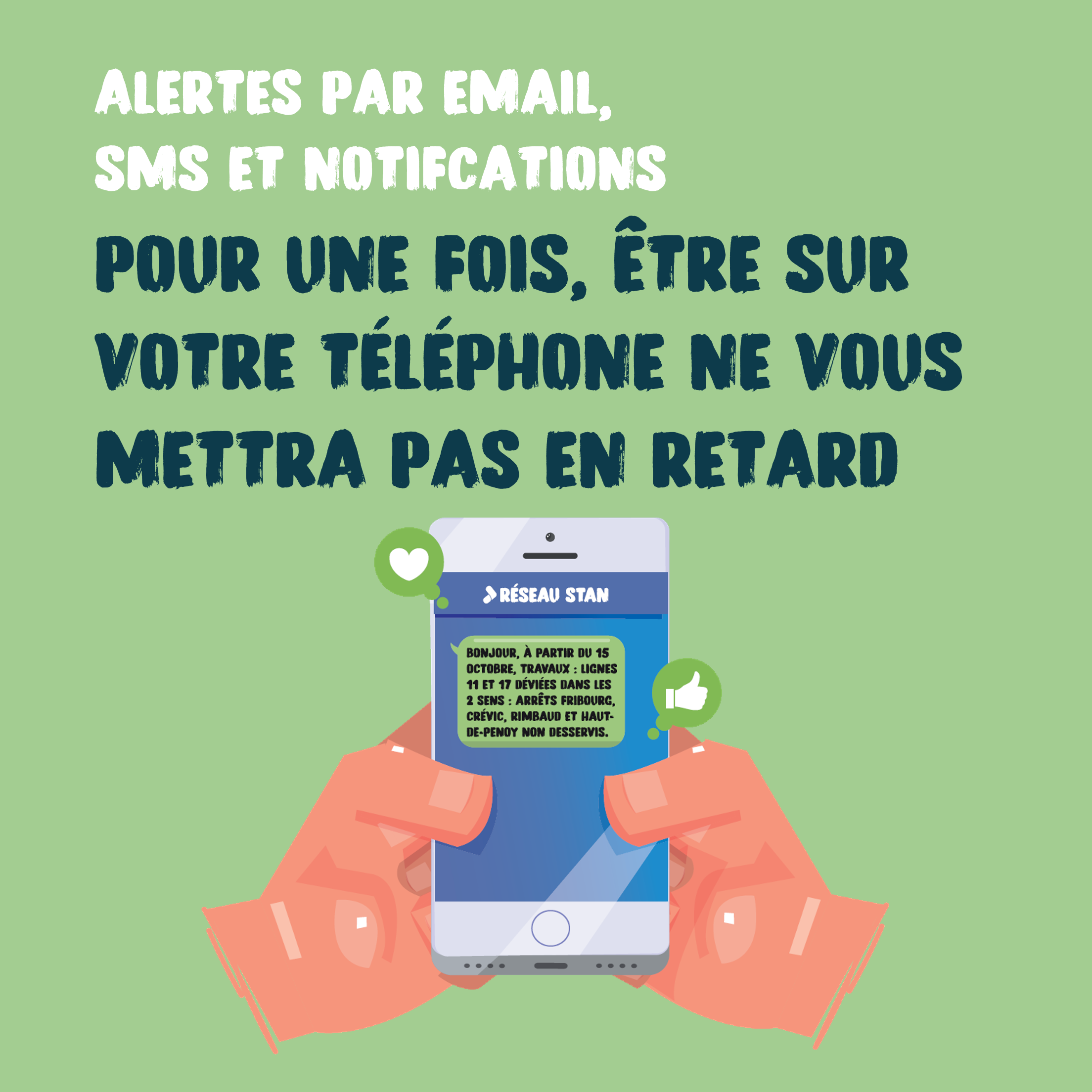 Alertes par email, sms et notifications. Pour une fois, être sur votre téléphone ne vous mettra pas en retard.