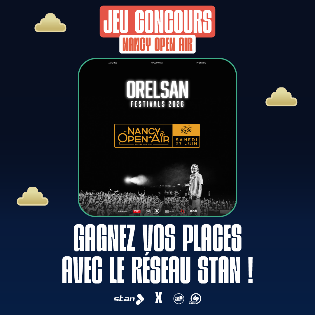 Jeu concours Nancy Open Air : gagnez vos places avec le réseau Stan pour Orelsan