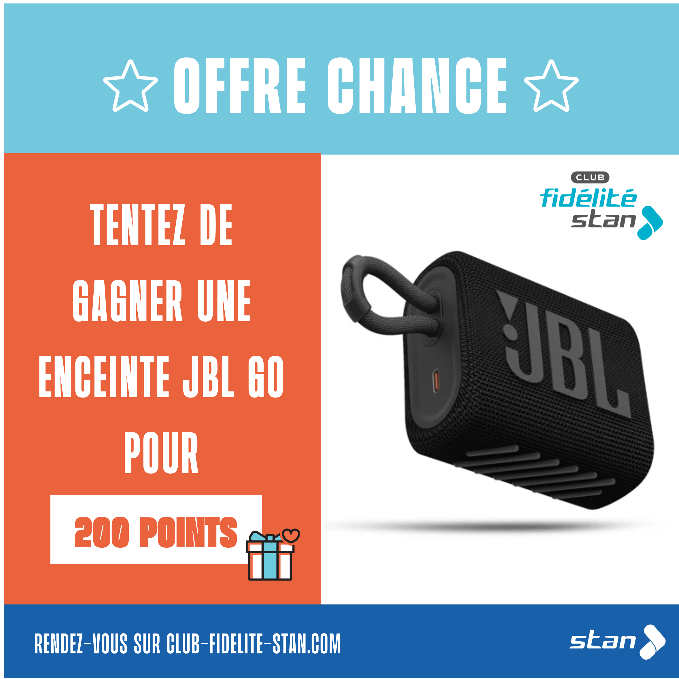 Offre chance : tentez de gagner une enceinte JBL GO pour 200 points. Rendez-vous sur club-fidelite-stan.com