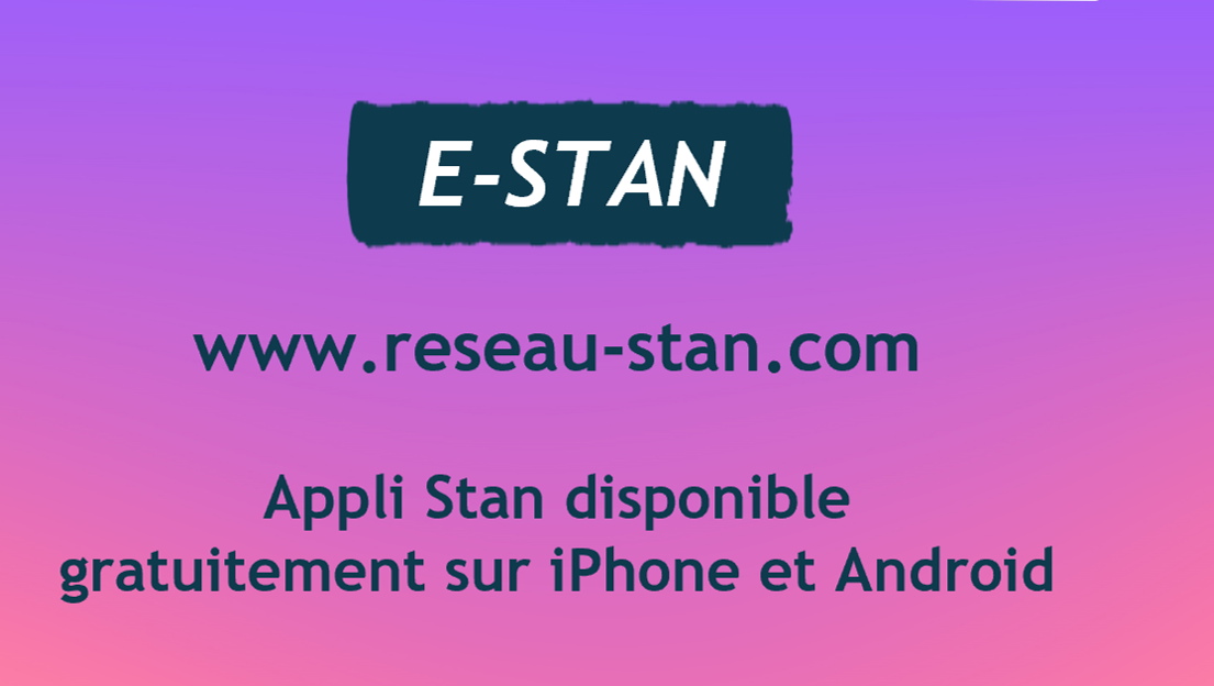 E-Stan : www.reseau-stan.com - Appli Stan disponible gratuitement sur iPhone et Android.