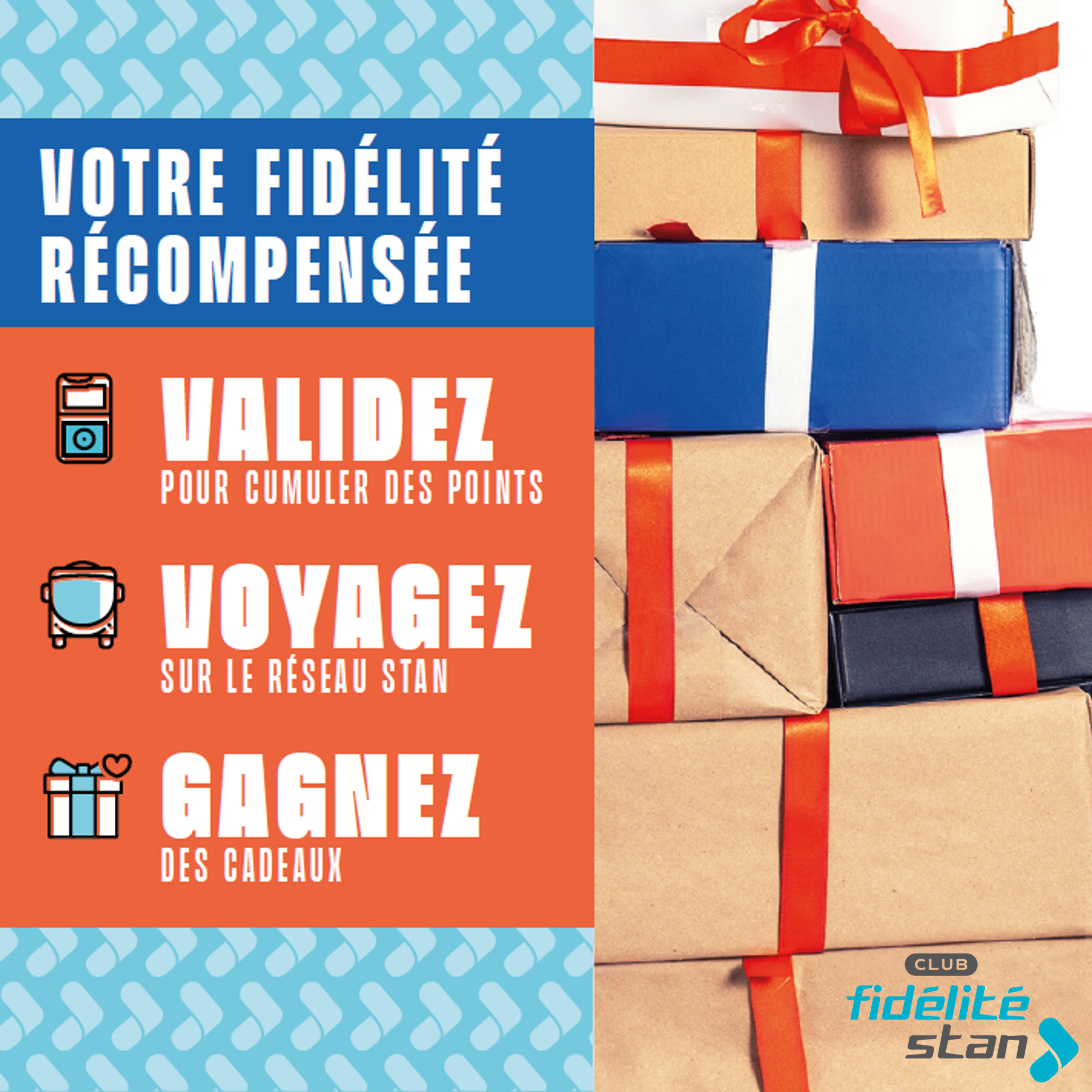 Club Fidélité Stan : votre fidélité récompensée ! Validez pour cumuler des points, voyagez sur le réseau Stan, gagnez des cadeaux !