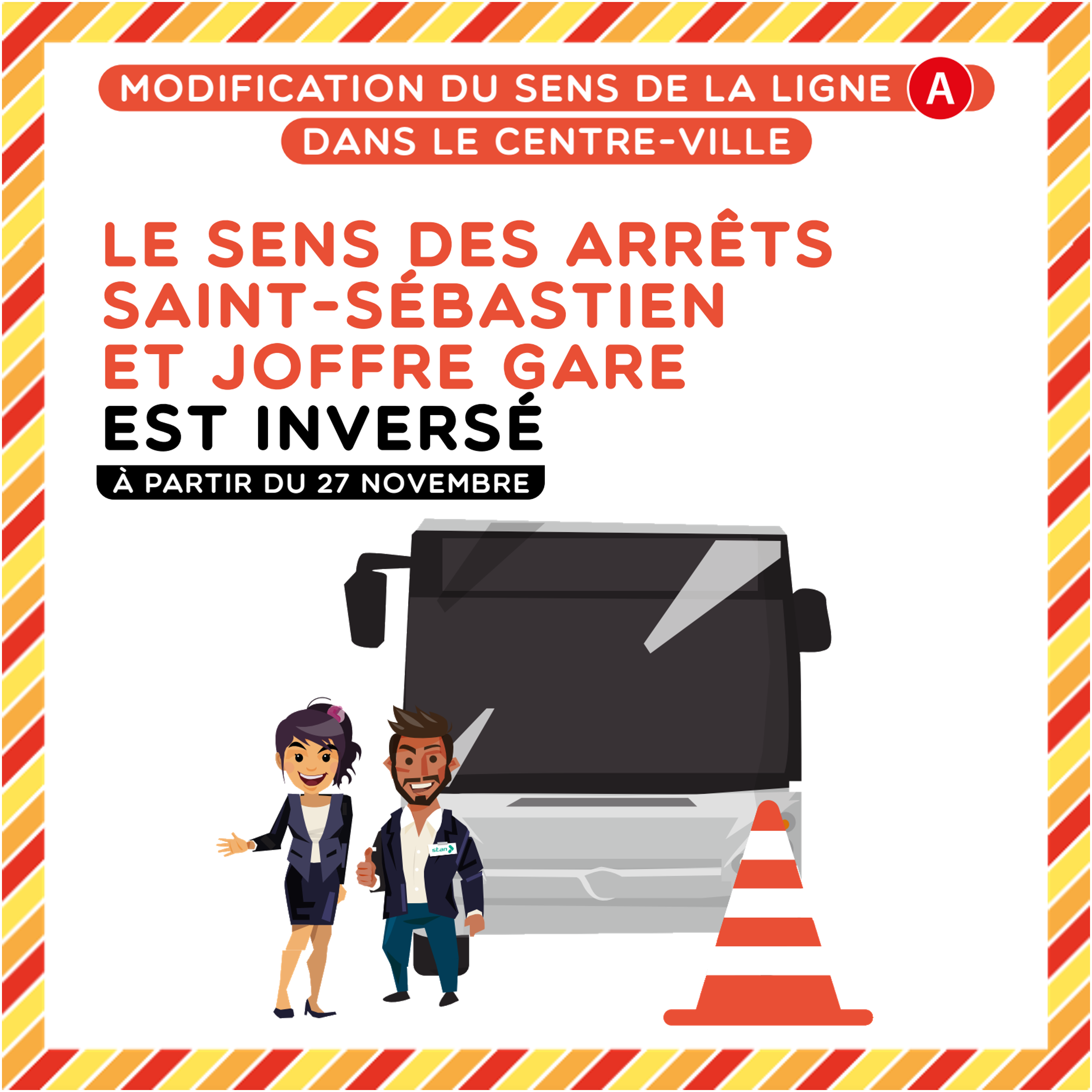 Modification du sens de la ligne A dans le centre-ville : le sens des arrêts Saint-Sébastien et Joffre Gare est inversé à partir du 27 novembre