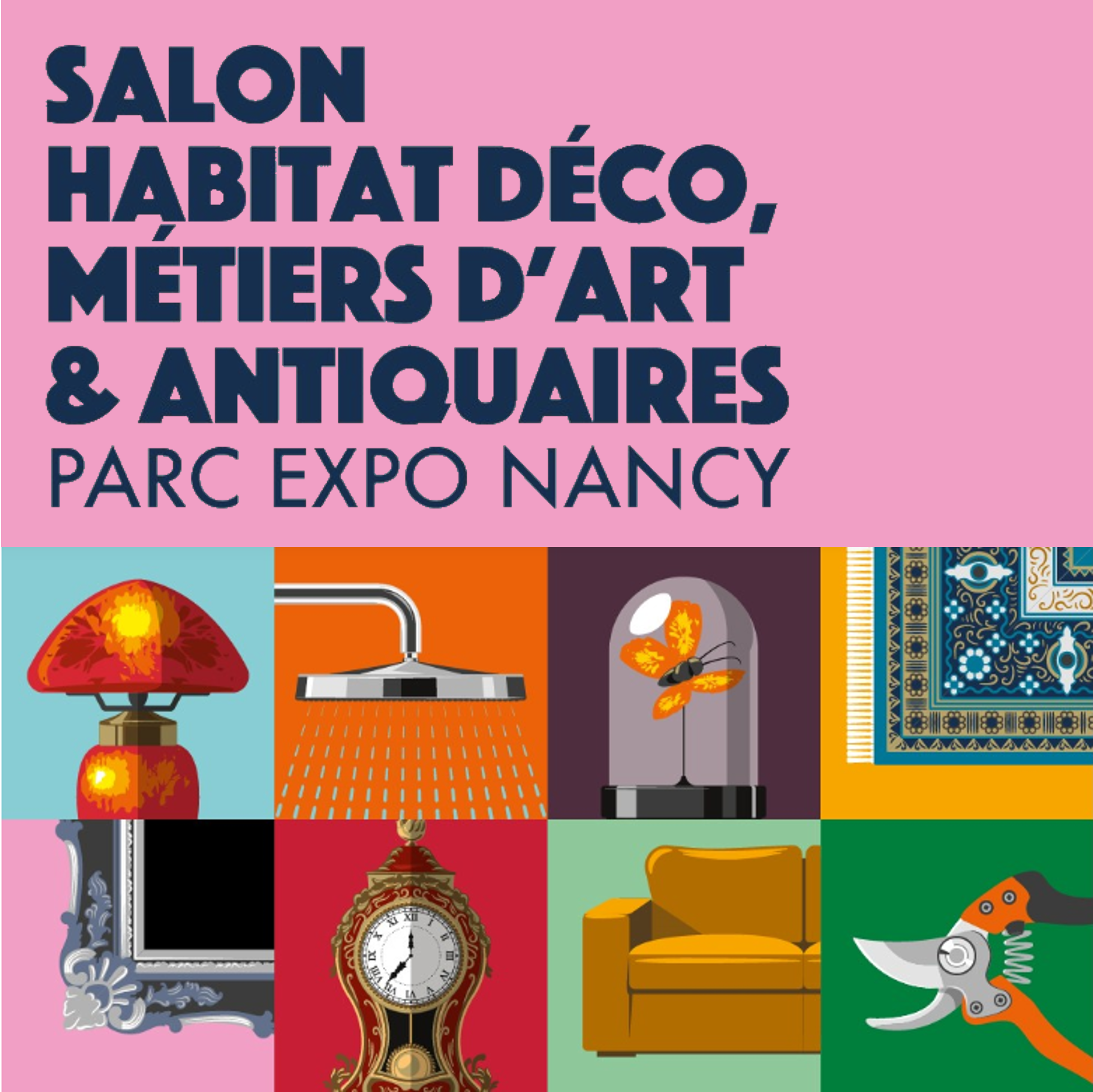 Salon Habitat Déco, métiers d'art et antiquaires - Parc Expo Nancy