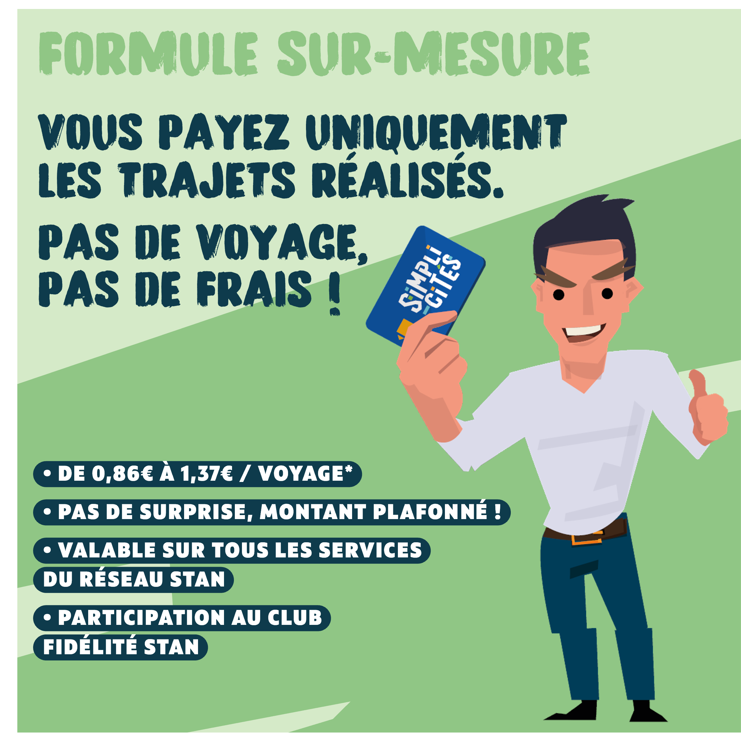 Formule sur-mesure : vous payez uniquement les trajets réalisés. Pas de voyage, pas de frais !