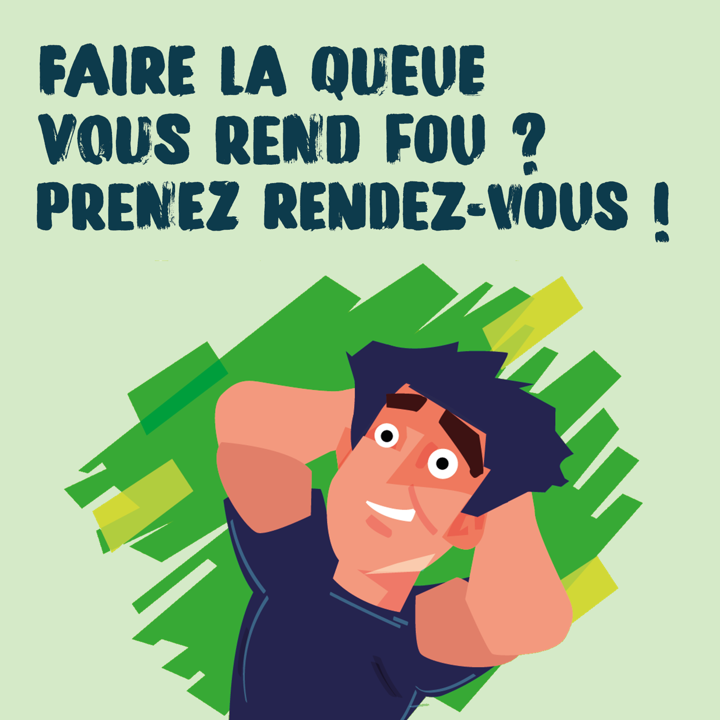 Faire la queue vous rend fou ? Prenez rendez-vous ! 