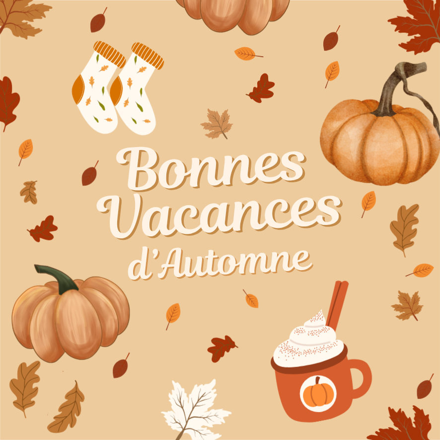 Bonnes vacances d'automne ! 
