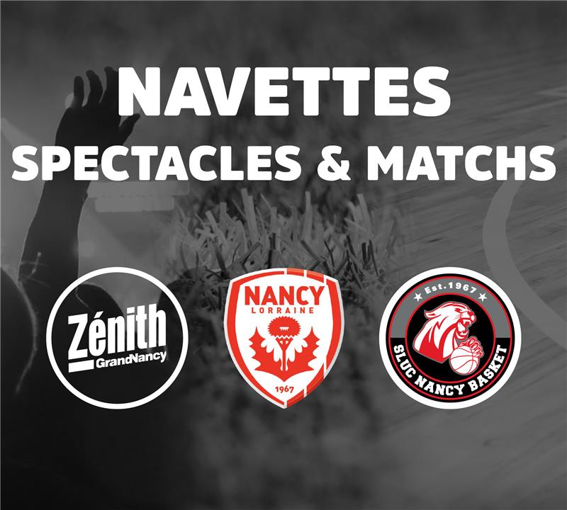 Navettes spectacles & matchs - Zénith / SLUC / ASNL