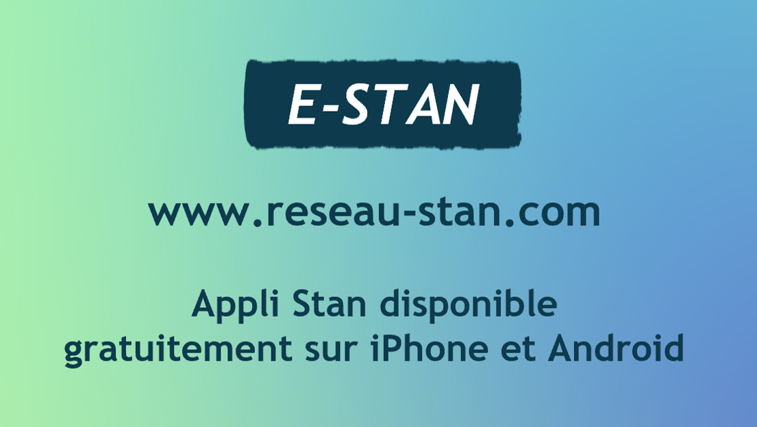 E-Stan : www.reseau-stan.com - Appli Stan disponible gratuitement sur iPhone et Android.